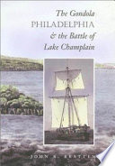 The gondola Philadelphia and the Battle of Lake Champlain /