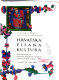 Hrvatska pisana kultura : izbor djela pisanih latinicom, glagoljicom i ćirilicom od VIII. do XXI. stoljeća /