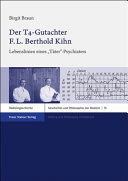 Der T4-Gutachter F.L. Berthold Kihn : Lebenslinien eines "Täter"-Psychiaters /