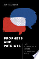 Prophets and patriots : faith in democracy across the political divide /