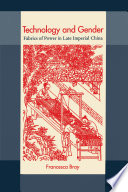 Technology and gender : fabrics of power in late imperial China /
