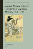 Japan's private spheres : autonomy in Japanese history, 1600-1930 /