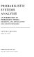Probabilistic systems analysis; an introduction to probabilistic models, decisions, and applications of random processes