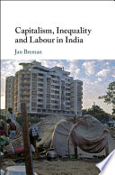 Capitalism, inequality and labour in India /