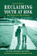 Reclaiming youth at risk : our hope for the future /