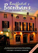 Breakfast at Brennan's and dinner, too : a most recent collection of recipes from New Orleans' world-famous Brennan's Restaurant and a tribute to its founder, Owen Edward Brennan /