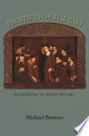 Prophets of the past : interpreters of Jewish history /