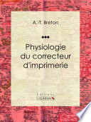 Physiologie du correcteur d'imprimerie : Essai humoristique.