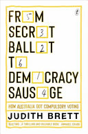 From secret ballot to democracy sausage : how Australia got compulsory voting /