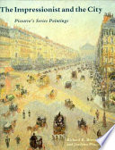 The impressionist and the city : Pissarro's series paintings : Dallas Museum of Art, Philadelphia Museum of Art, Royal Academy of Arts, London /