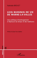 Le(s) bassin(s) de vie de Marne-la-Vallée : une politique d'aménagement à l'épreuve du temps et des habitants /