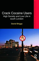 Crack cocaine users : high society and low life in South London /