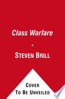Class warfare : inside the fight to fix America's schools /