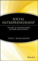 Social entrepreneurship : the art of mission-based venture development /