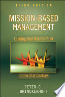 Mission-based management : leading your not-for-profit in the 21st century /