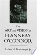 The art & vision of Flannery O'Connor /