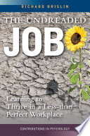 The undreaded job : learning to thrive in a less-than-perfect workplace /