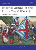 Imperial armies of the Thirty Years' War /