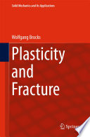Plasticity and Fracture.