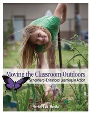 Moving the classroom outdoors : schoolyard-enhanced learning in action /