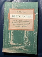 Restitution : the land claims of the Mashpee, Passamaquoddy, and Penobscot Indians of New England /