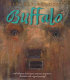 Buffalo : with selections from Native-American song-poems : illustrated with original paintings /