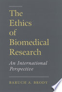 The ethics of biomedical research : an international perspective /