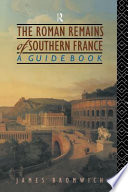The Roman remains of southern France : a guidebook /