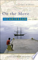 On the move : the Caribbean since 1989 /