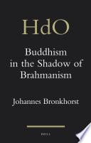 Buddhism in the Shadow of Brahmanism /