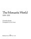 The monastic world, 1000-1300