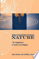 Reconstructing nature : the engagement of science and religion /