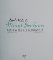 Sur la piste de Maud Graham : promenades & gourmandises /