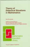 Theory of didactical situations in mathematics : didactique des mathématiques, 1970-1990 /
