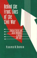 Behind the front lines of the civil war : political parties and social movements in Russia, 1918-1922 /