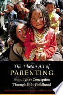 The Tibetan art of parenting : from before conception through early childhood /