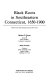 Black roots in southeastern Connecticut, 1650-1900 /