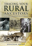 Tracing your rural ancestors : a guide for family historians /