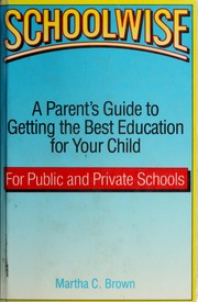 Schoolwise : a parents guide to getting the best education for your child /