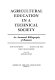 Agricultural education in a technical society : an annotated bibliography of resources /