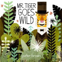 Mr Tiger goes wild /