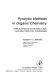 Pyrolytic methods in organic chemistry : applications of flow and flash vacuum pyrolytic techniques /