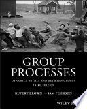 Group Processes: Dynamics Within and Between Groups