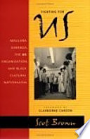 Fighting for US : Maulana Karenga, the US organization, and black cultural nationalism /