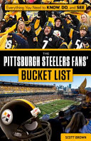 The Pittsburgh Steelers fans' bucket list /