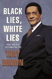 Black lies, white lies : the truth according to Tony Brown.