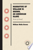 Narrative of William W. Brown, anAmerican slave /