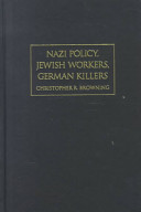 Nazi policy, Jewish workers, German killers /