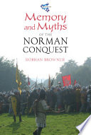 Memory and myths of the Norman Conquest /