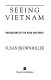 Seeing Vietnam : encounters of the road and heart /